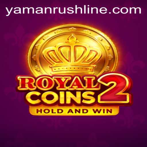 Discover the Thrilling World of RoyalCoins2 and YamanRush